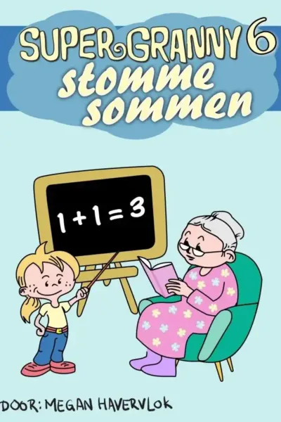 Megan Havervlok – Super Granny 6 Stomme sommen